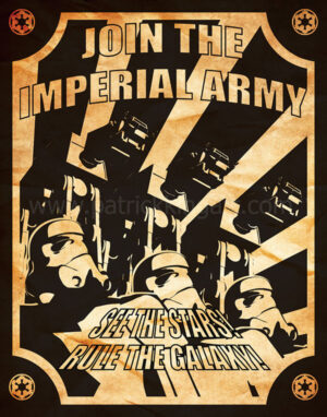 Imperial Army - Star Wars Propaganda Art - Patrick King Art