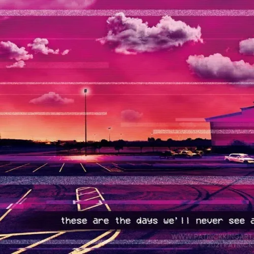 These Are The Days We'll Never See Again - Vaporwave Art - Patrick King Art