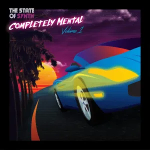 The State of Synth: Completely Mental Cover - Synthwave Art - Patrick King Art