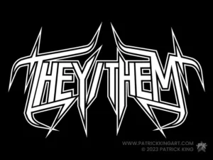 Metal They/Them - LGBTQ+ Art - Patrick King Art