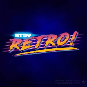 Stay Retro! - Synthwave Art - Patrick King Art