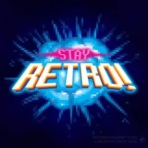 Stay Retro! - Synthwave Art - Patrick King Art